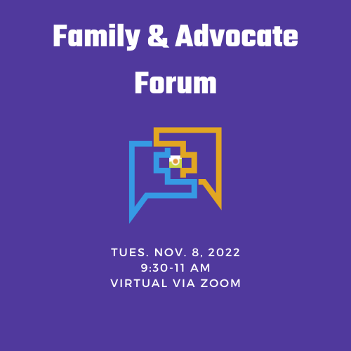November 2022 Family &amp; Advocate Forum Flyer