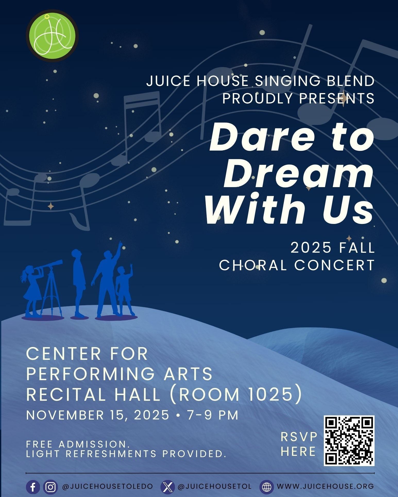 A flyer with a dreamy night-sky theme featuring silhouettes of people looking through a telescope and gazing at the stars. Flowing musical notes float across the sky, symbolizing music and imagination. Text reads:  JUICE HOUSE SINGING BLEND PROUDLY PRESENTS  Dare to Dream With Us  2025 Fall Choral Concert  📍 Center for Performing Arts Recital Hall (Room 1025)  📅 November 15, 2025 • 7–9 PM  🎟️ Free admission. Light refreshments provided.  A QR code for RSVP is displayed, along with social media handles and the website: @juicehousetoledo